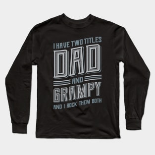 I have Two Titles Dad and Grampy Long Sleeve T-Shirt